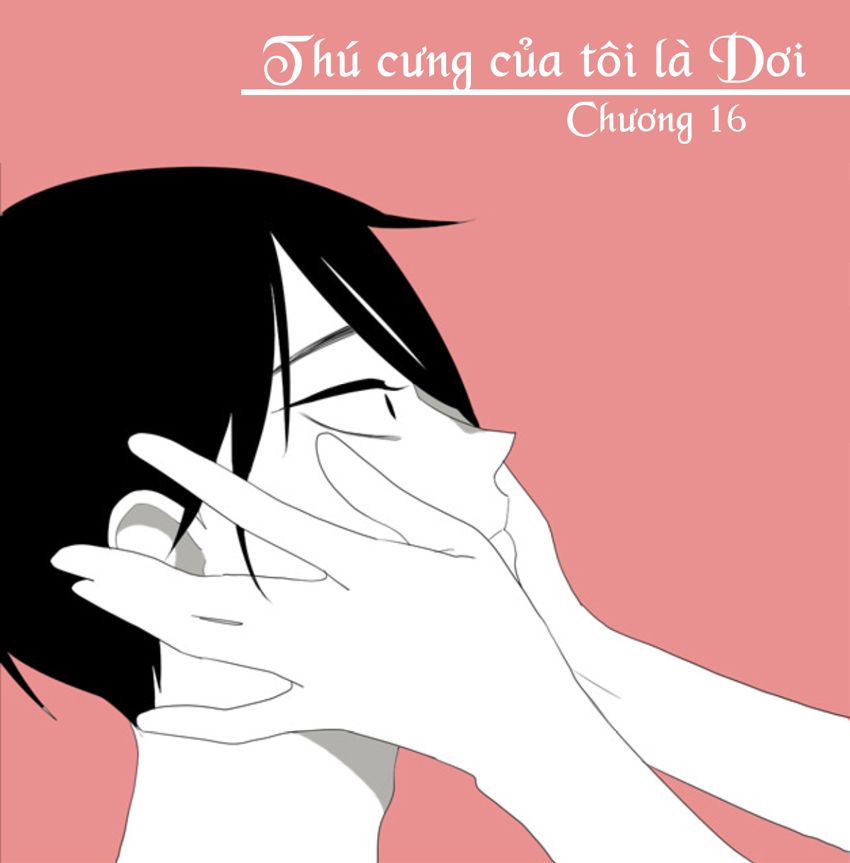 Thú Cưng Của Tôi Là Dơi Chap 16 - Next Chap 17