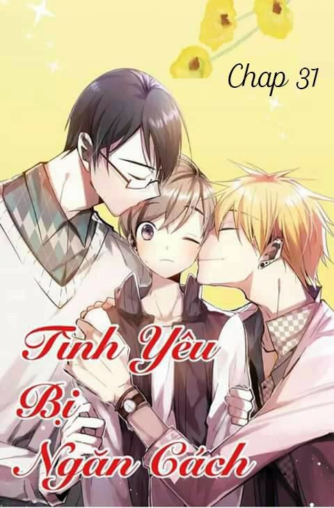 Tình Yêu Bị Ngăn Cách Chap 31 - Next Chap 32