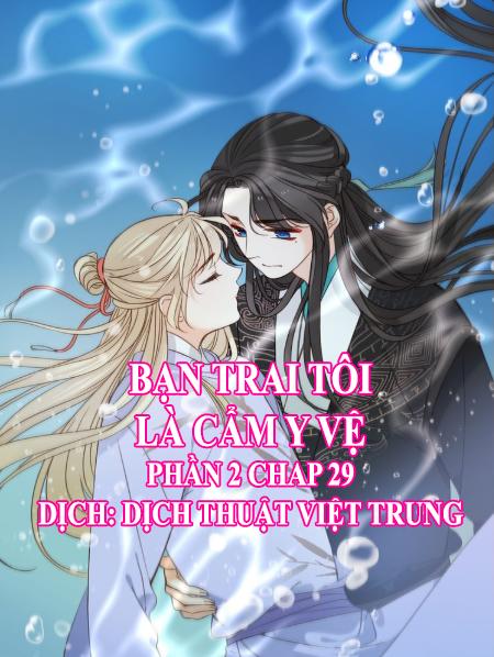 Bạn Trai Tôi Là Cẩm Y Vệ 2 Chap 29 - Next Chap 30