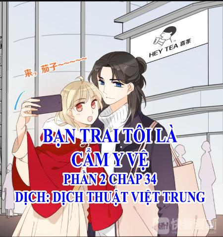 Bạn Trai Tôi Là Cẩm Y Vệ 2 Chap 34 - Next Chap 35