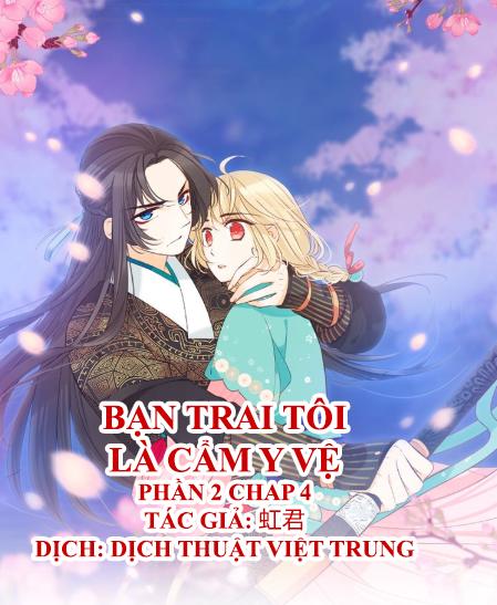 Bạn Trai Tôi Là Cẩm Y Vệ 2 Chap 4 - Next Chap 5
