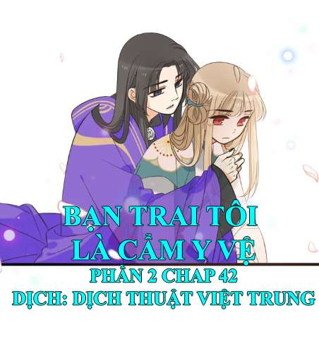 Bạn Trai Tôi Là Cẩm Y Vệ 2 Chap 42 - Next Chap 43