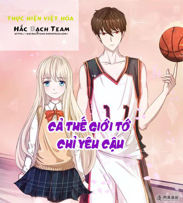 Cả Thế Giới Tớ Chỉ Yêu Cậu Chap 24 - Next Chap 25