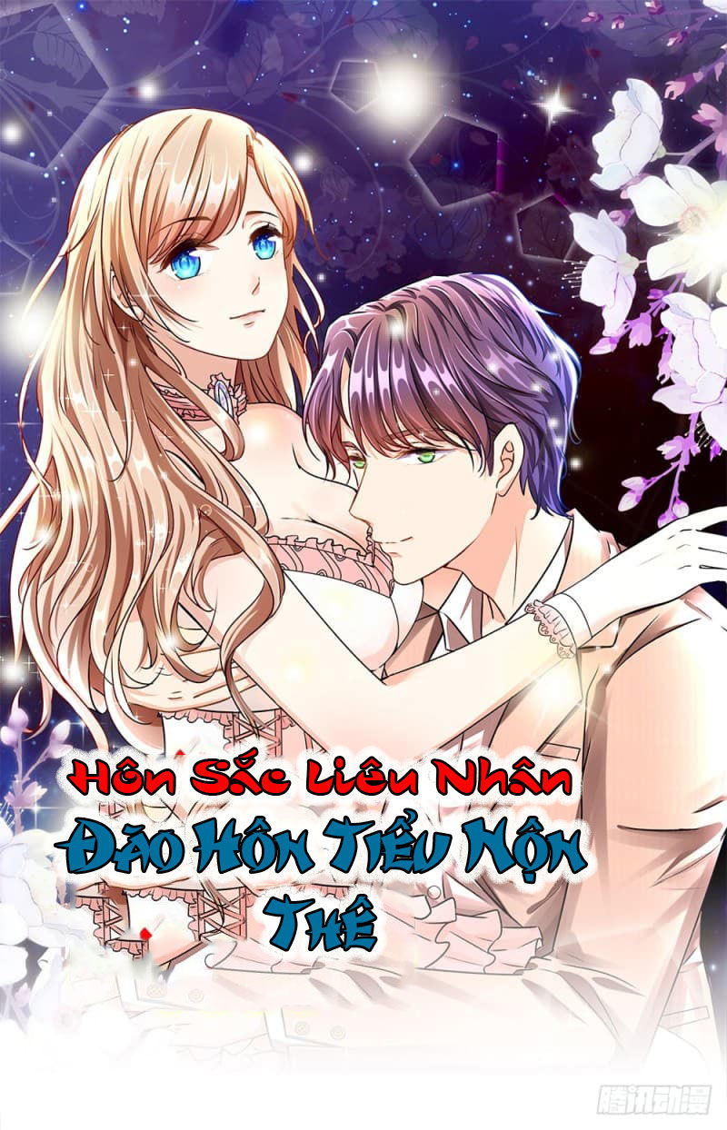 Hôn Sắc Liêu Nhân: Đào Hôn Tiểu Nộn Thê Chap 1 - Next Chap 2