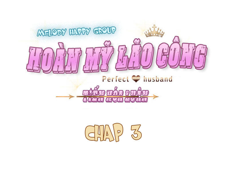 Hoàn Mỹ Lão Công Tiến Hóa Luân Chap 3 - Next Chap 4