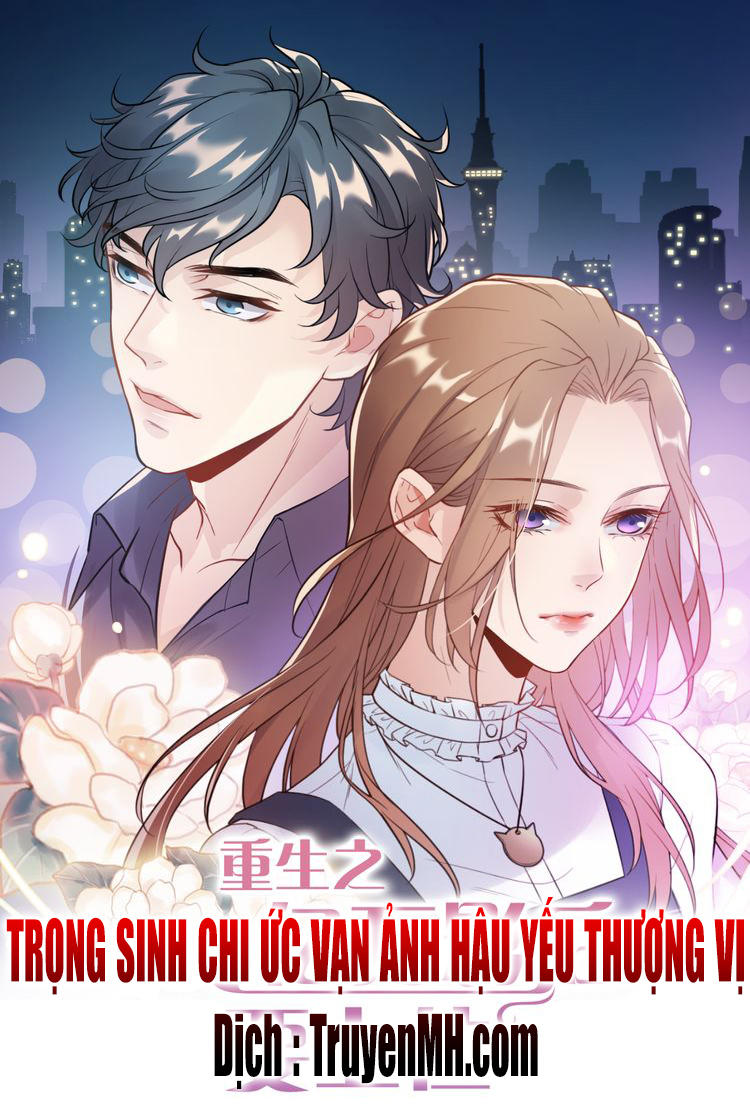 Trùng Sinh Chi Ức Mặc Ảnh Hậu Yêu Thượng Vị Chap 9 - Next Chap 10