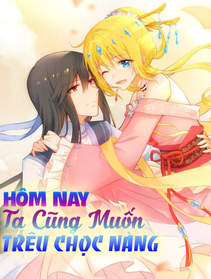 Hôm Nay Ta Cũng Muốn Trêu Chọc Nàng - Trang 2