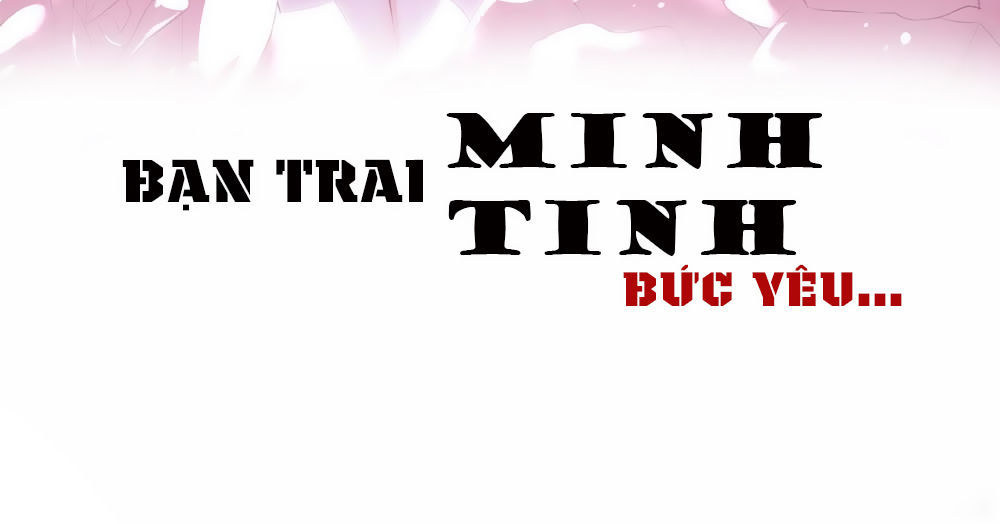 Bạn Trai Minh Tinh Bức Yêu - Trang 1